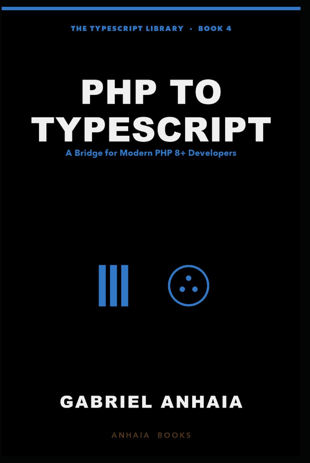 ler totalmente PHP to TypeScript: A Bridge for Modern PHP 8+ Developers (The TypeScript Library)