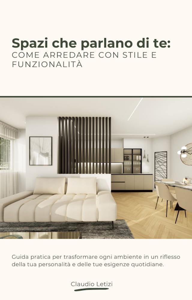 capítulo por capítulo baixar Spazi che parlano di te: Come Arredare con stile e funzionalità: Guida pratica per trasformare ogni ambiente in un riflesso della tua personalità e delle tue esigenze quotidiane. (Italian Edition)