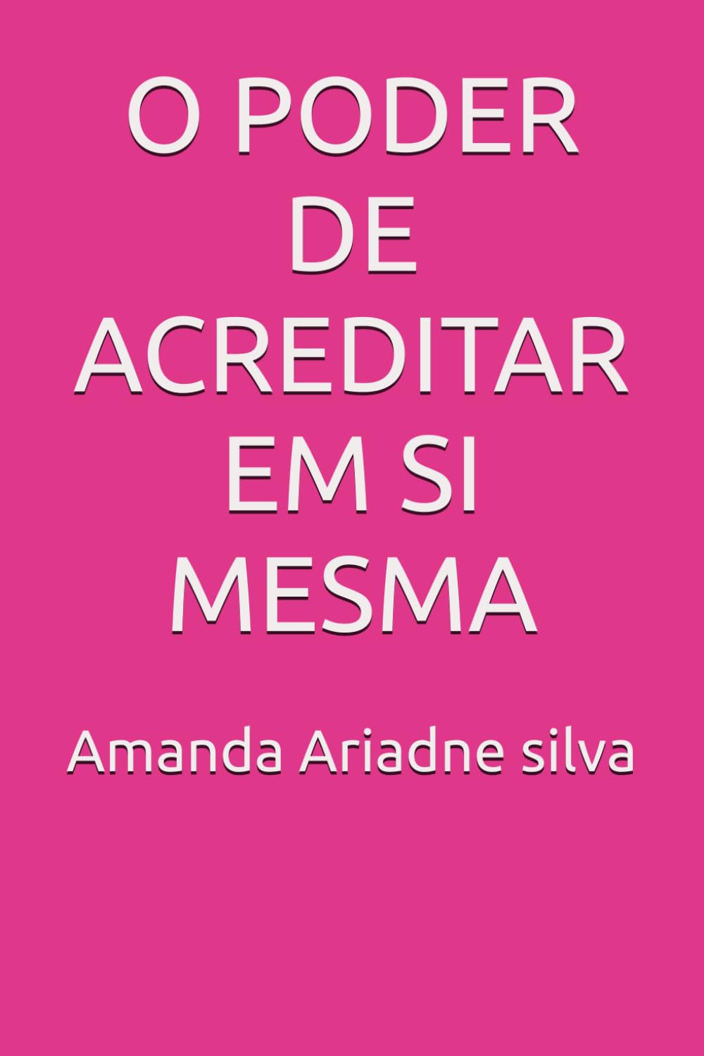 O PODER DE ACREDITAR EM SI MESMA (Portuguese Edition) baixar livro de graça