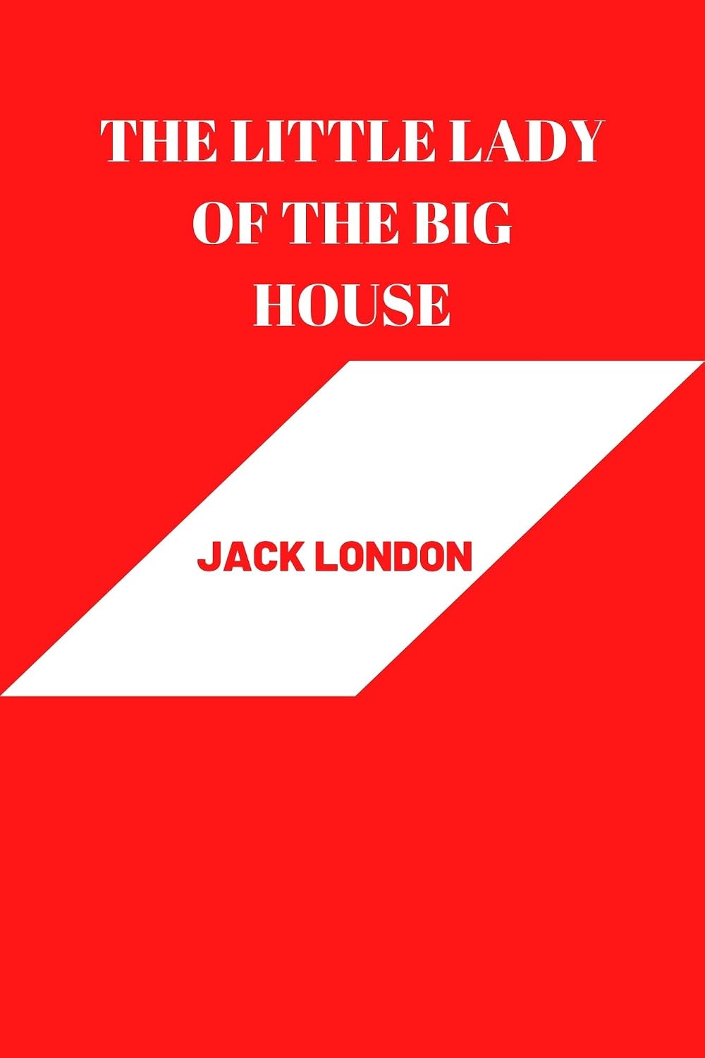 ler totalmente The Little Lady of the Big House by jack london (English Edition)