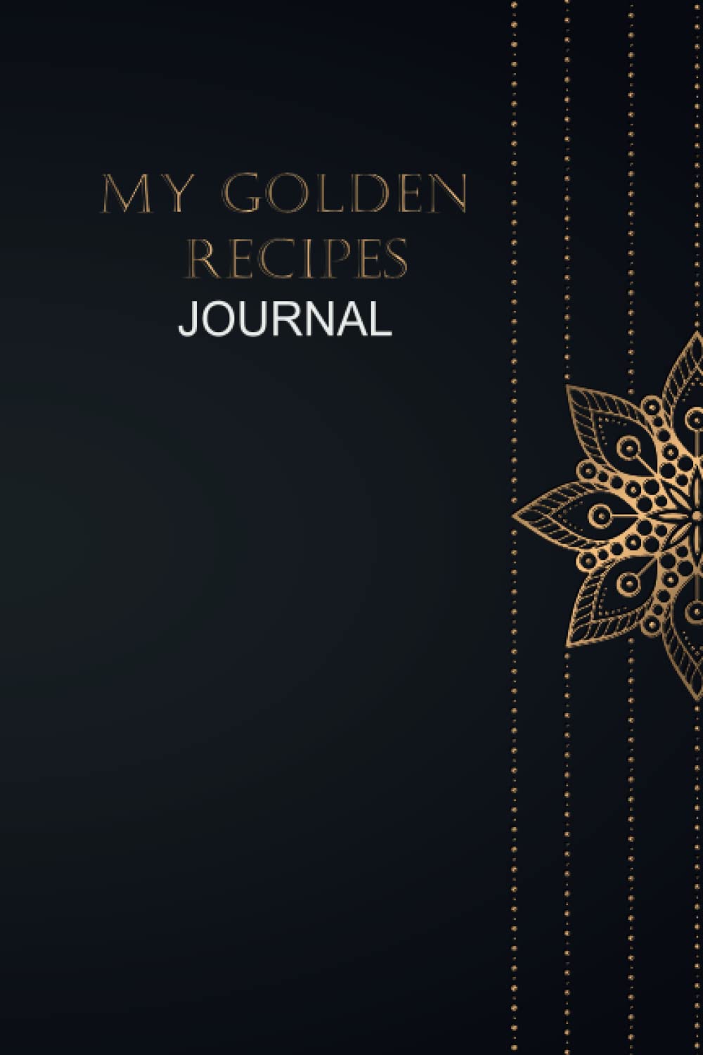 My Golden Recipes Journal.Recipe Journal To Write In Your Own Recipes: Simple Blank Cookbook To Note Down Your Favorite & Delicious Recipes 6 x 9 in |100 pages baixar livro de graça