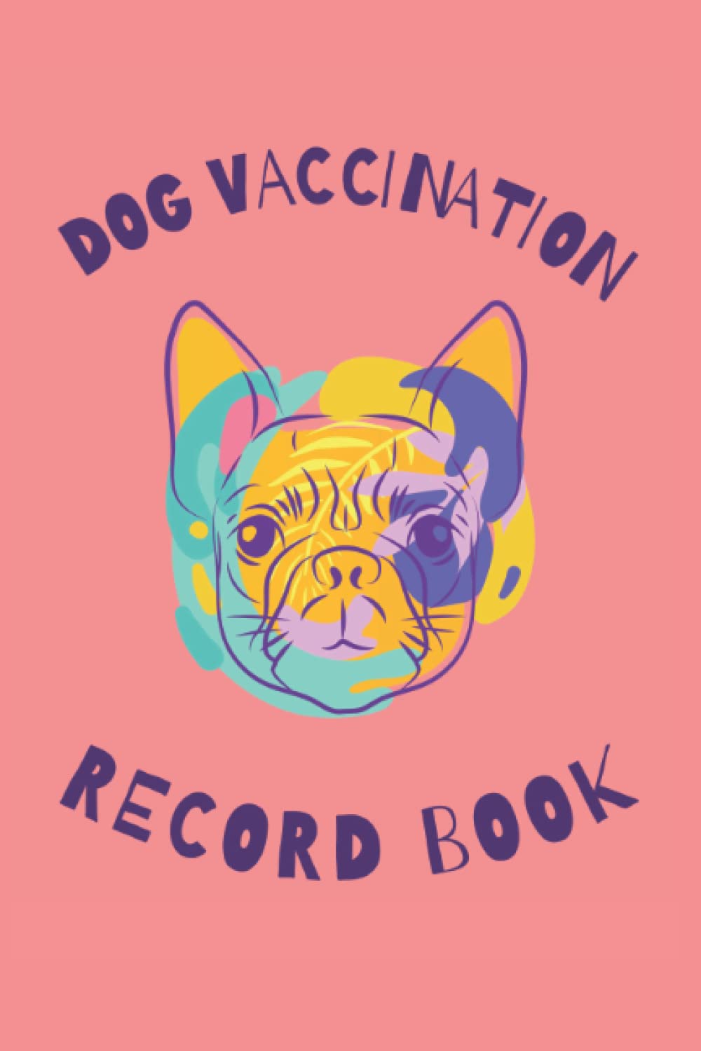 Dog Vaccination Record Book: Dog Vaccine Record, Vaccination Record For Puppies, Record Of Vaccinations, Vaccine Log Book baixar livro de graça