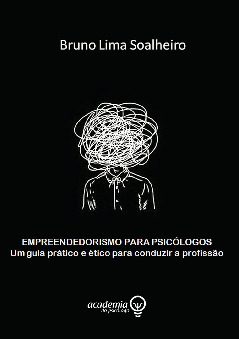 Empreendedorismo para Psicólogos: Um guia prático e ético para conduzir a profissão! baixar livro de graça