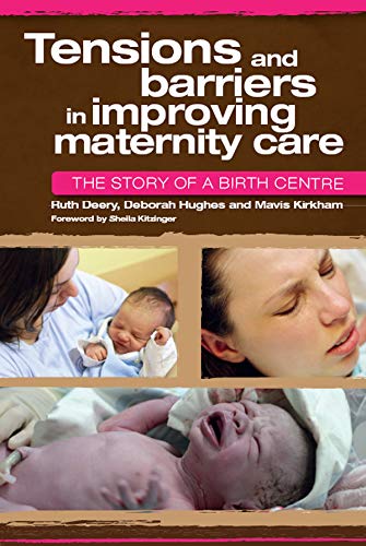 ler totalmente Tensions and Barriers in Improving Maternity Care: The Story of a Birth Centre (English Edition)