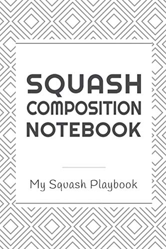 ler totalmente Squash Composition Notebook: My Squash Playbook: Blank Lined Notebook/Ruled Journal Gift for Squash Practitioners Coaches Lovers, 120 pages, 6x9 inches, Matte.