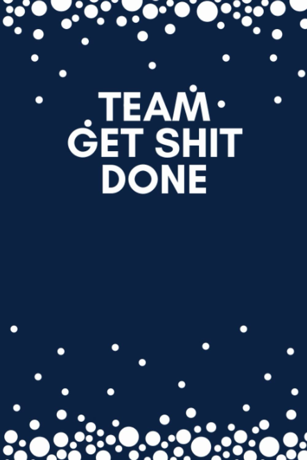 ler totalmente Team Get Shit Done: Pretty Gifts For Staff Team/ Blank Notebook Journal magazine, birthdays and appreciation day.gift for team members at work