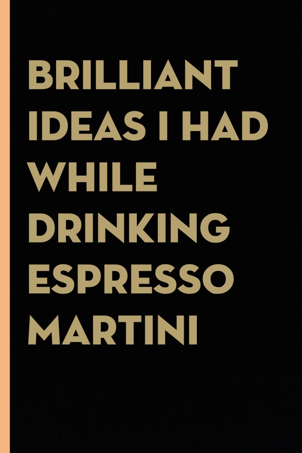 Brilliant Ideas I Had While Drinking Espresso Martini: Funny Gag Gift Notebook for co-workers, employees, school, office, meeting, friends, familly (100 pages -6"x9") baixar livro de graça