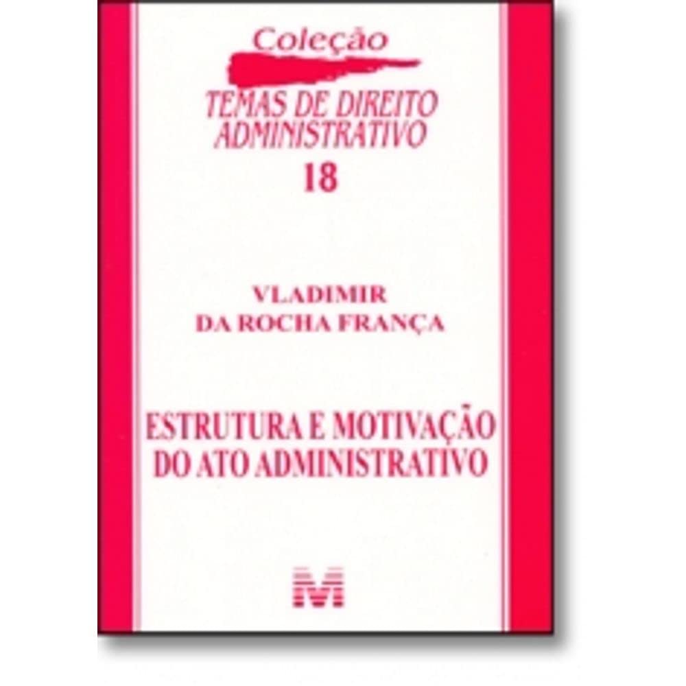 Estrutura e motivação do ato administrativo - 1 ed./2007 baixar o livro de graça