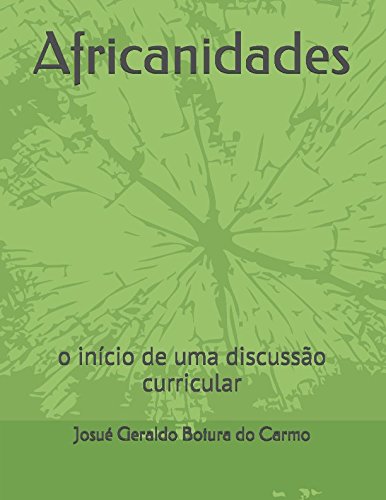 Africanidades: o início de uma discussão curricular (Portuguese Edition) baixar livro de graça