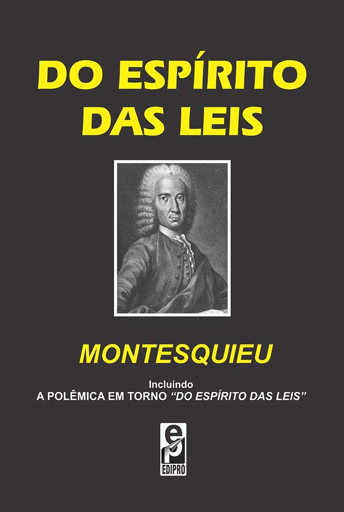 Do Espírito das Leis - Incluindo a polêmica em torno "Do Espírito das Leis"