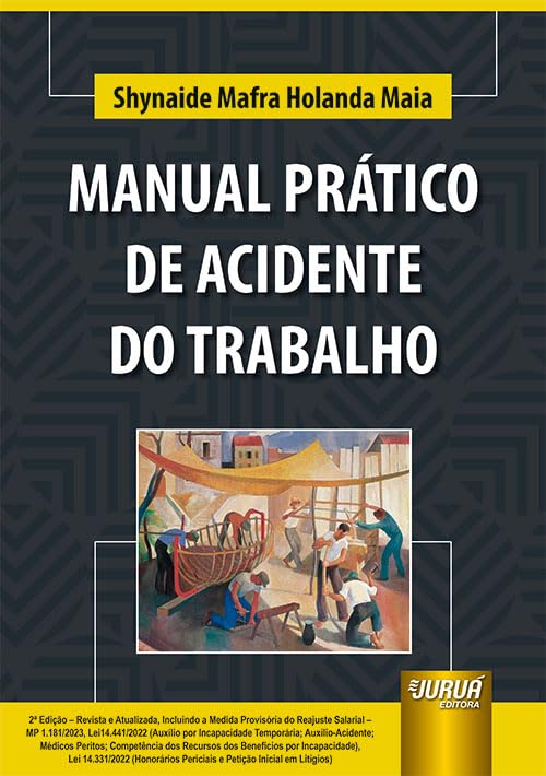 Manual Prático de Acidente do Trabalho - Incluindo a Medida Provisória do Reajuste Salarial - MP 1.181/2023, Lei 14.441/2022 e Lei 14.331/2022 baixar livro de graça