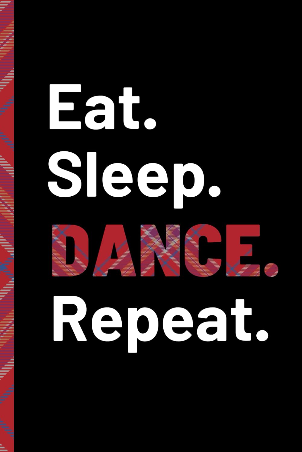 ler totalmente Eat, Sleep, Dance, Repeat: Red Tartan Notebook