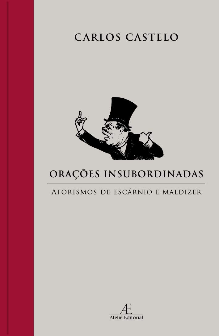Orações Insubordinadas: Aforismos de Escárnio e Maldizer