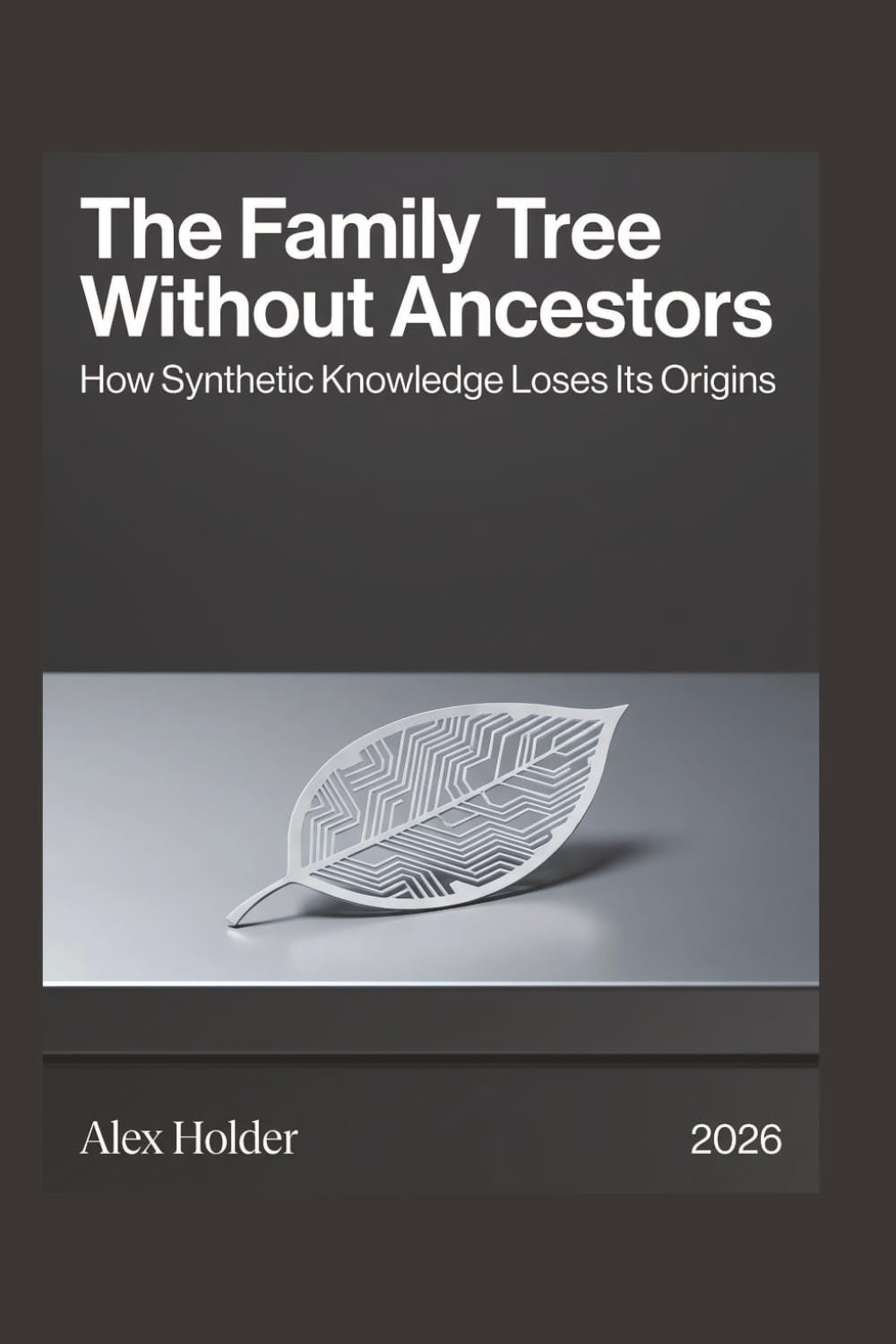 ler totalmente The Family Tree Without Ancestors: How Synthetic Knowledge Loses Its Origins
