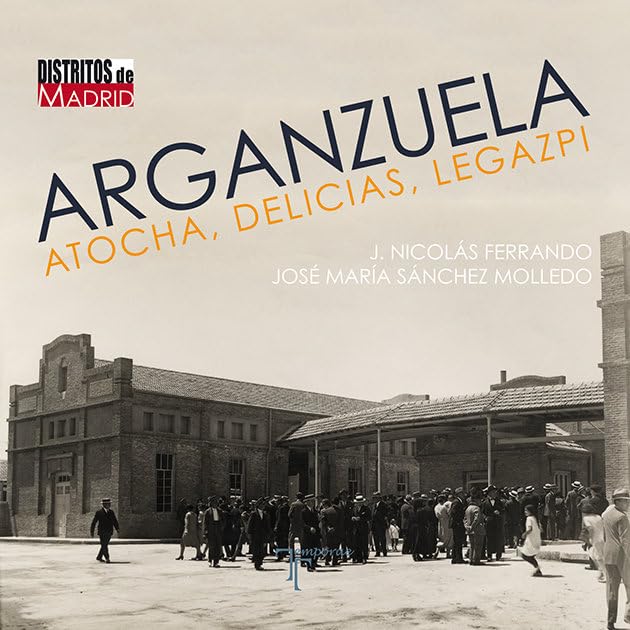 Arganzuela, Atocha, Delicias, Legazpi baixar livro de graça