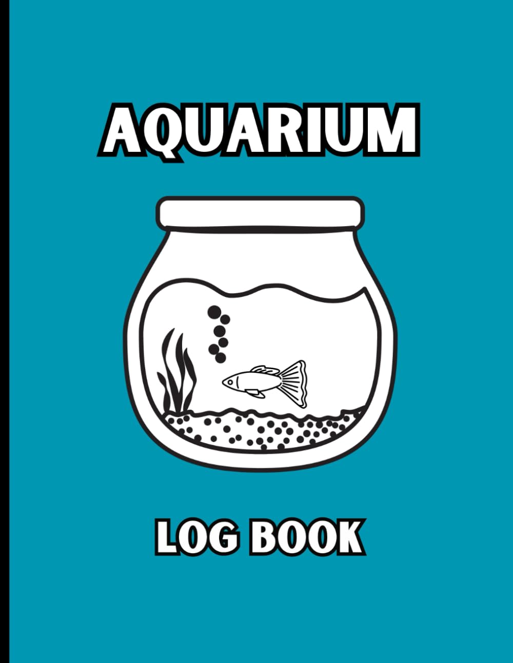 Aquarium Log Book: Track fish health, water quality and more...