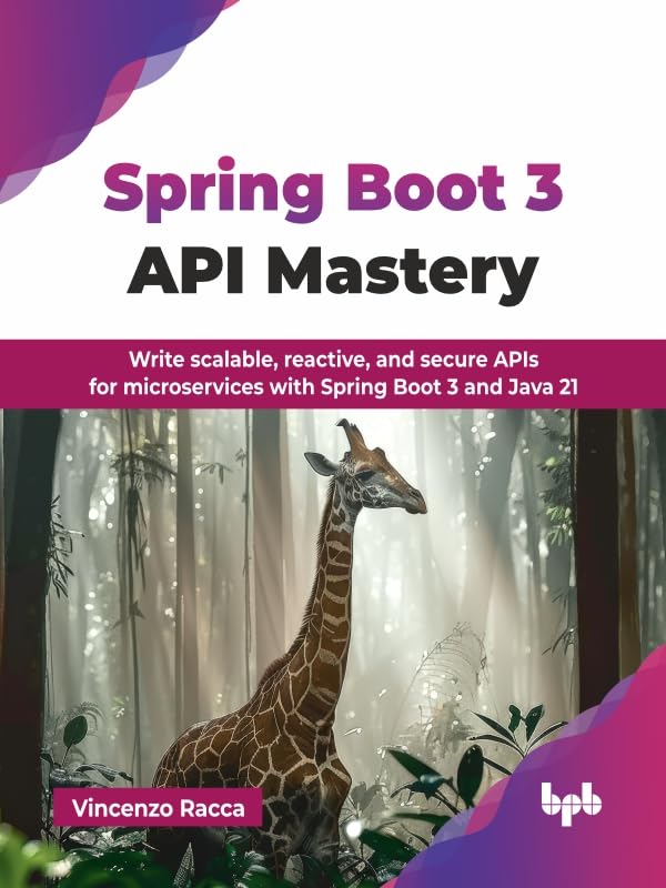 ler totalmente Spring Boot 3 API Mastery: Write scalable, reactive, and secure APIs for microservices with Spring Boot 3 and Java 21 (English Edition)