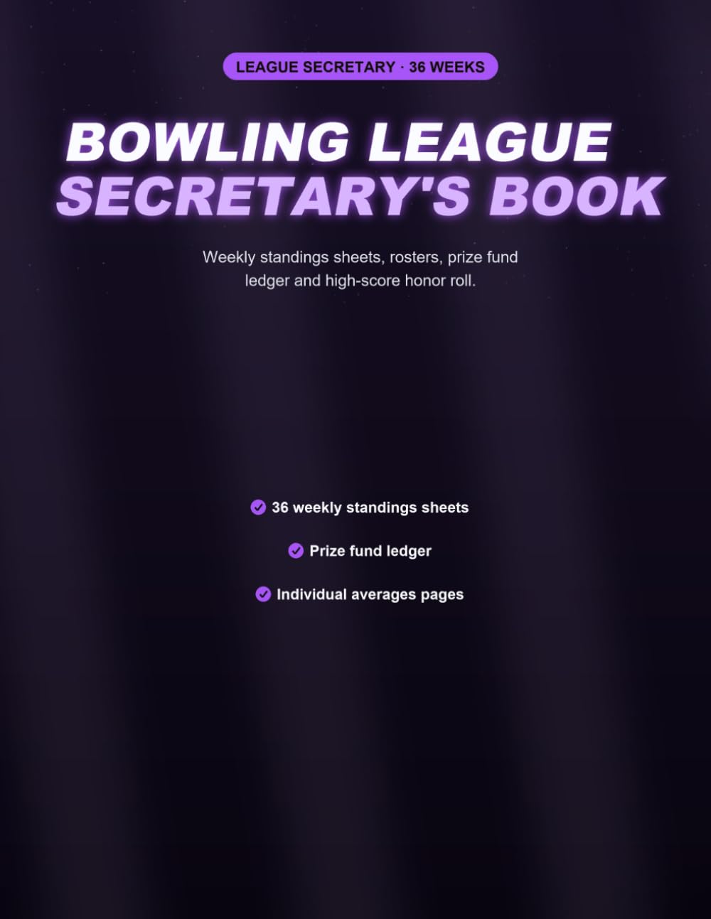 Bowling League Secretary's Book: Weekly Standings Sheets, Team Rosters, Prize Fund Ledger and High Score Tracking for a Full 36-Week Season - 8.5 x 11, 94 Pages baixar o livro de graça