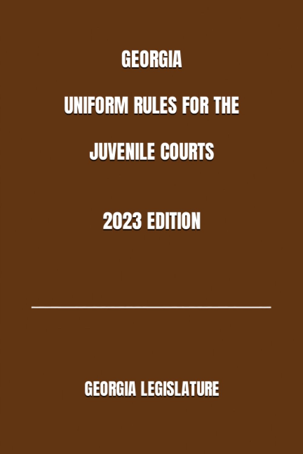 ler totalmente GEORGIA UNIFORM RULES FOR THE JUVENILE COURTS 2023 EDITION