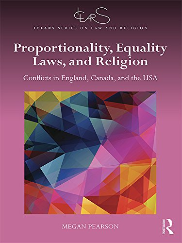 Proportionality, Equality Laws, and Religion: Conflicts in England, Canada, and the USA (ICLARS Series on Law and Religion) (English Edition) baixar livro de graça