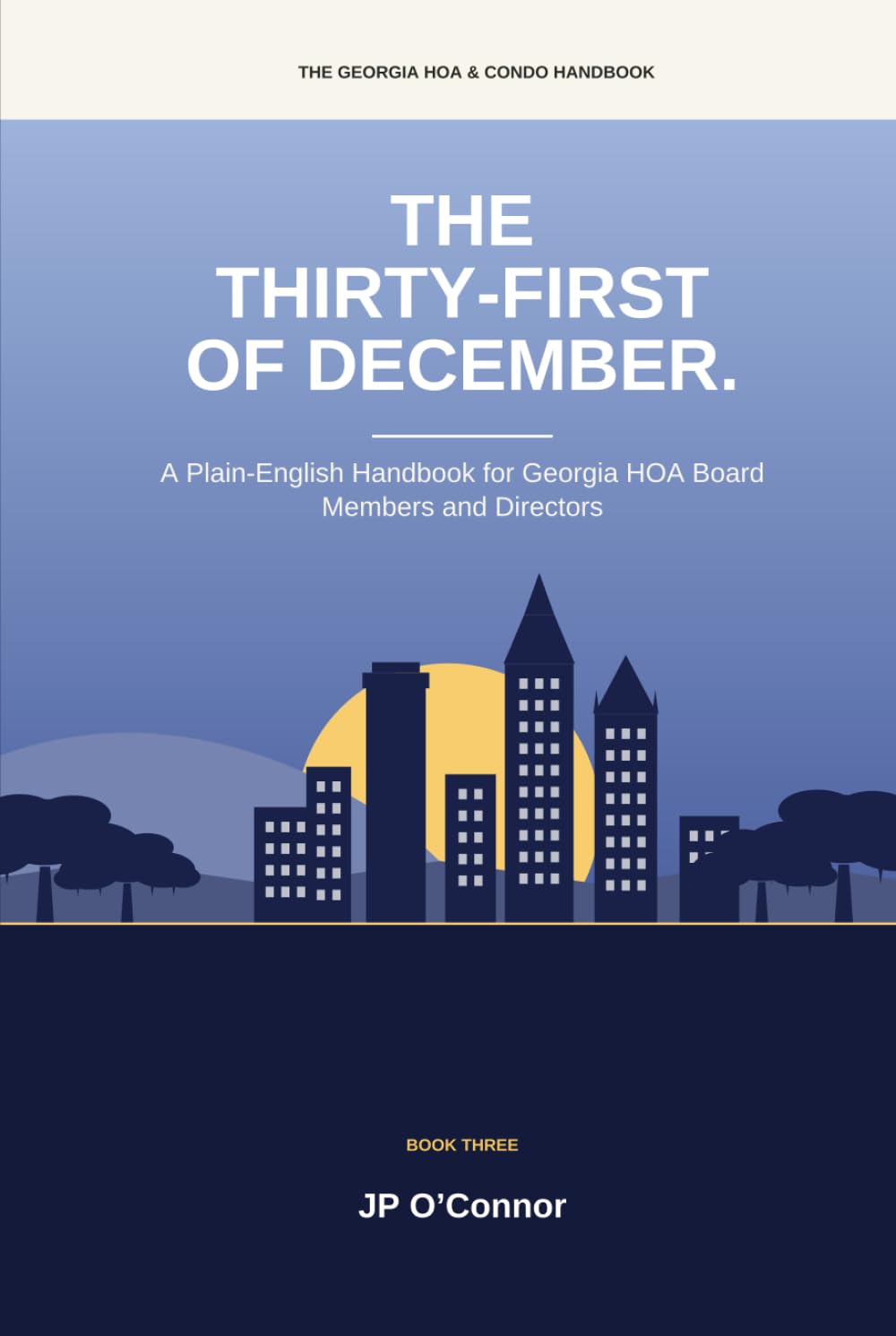 The Thirty-First of December.: A Plain-English Handbook for Georgia HOA Board Members and Directors: Association Registration, Collections, Records... Explained (The Georgia HOA & Condo Handbook) baixar o livro de graça
