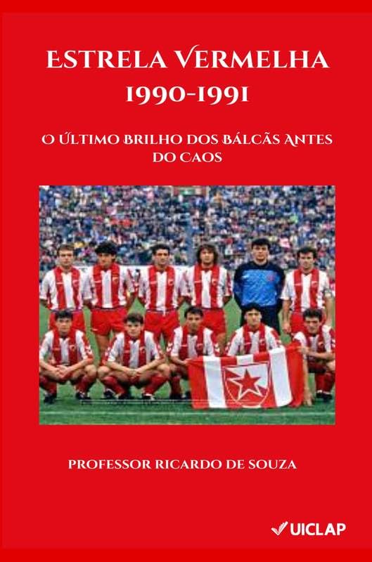 Estrela Vermelha 1990-1991: O Último Brilho dos Bálcãs Antes do Caos