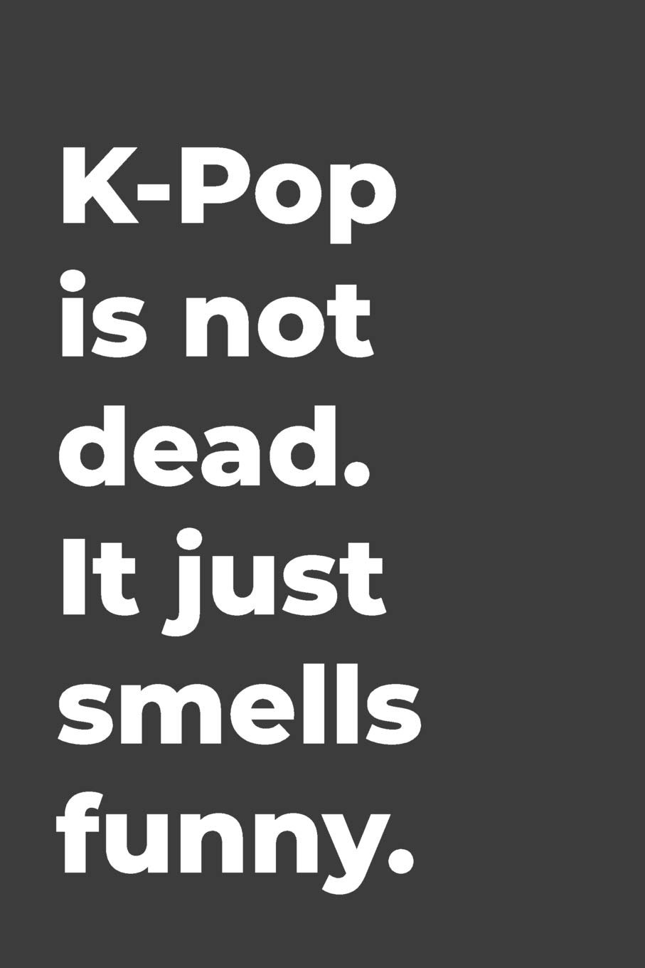K-pop Is Not Dead: Blank lined music journal perfect for music teachers or music lovers gift. baixar livro de graça