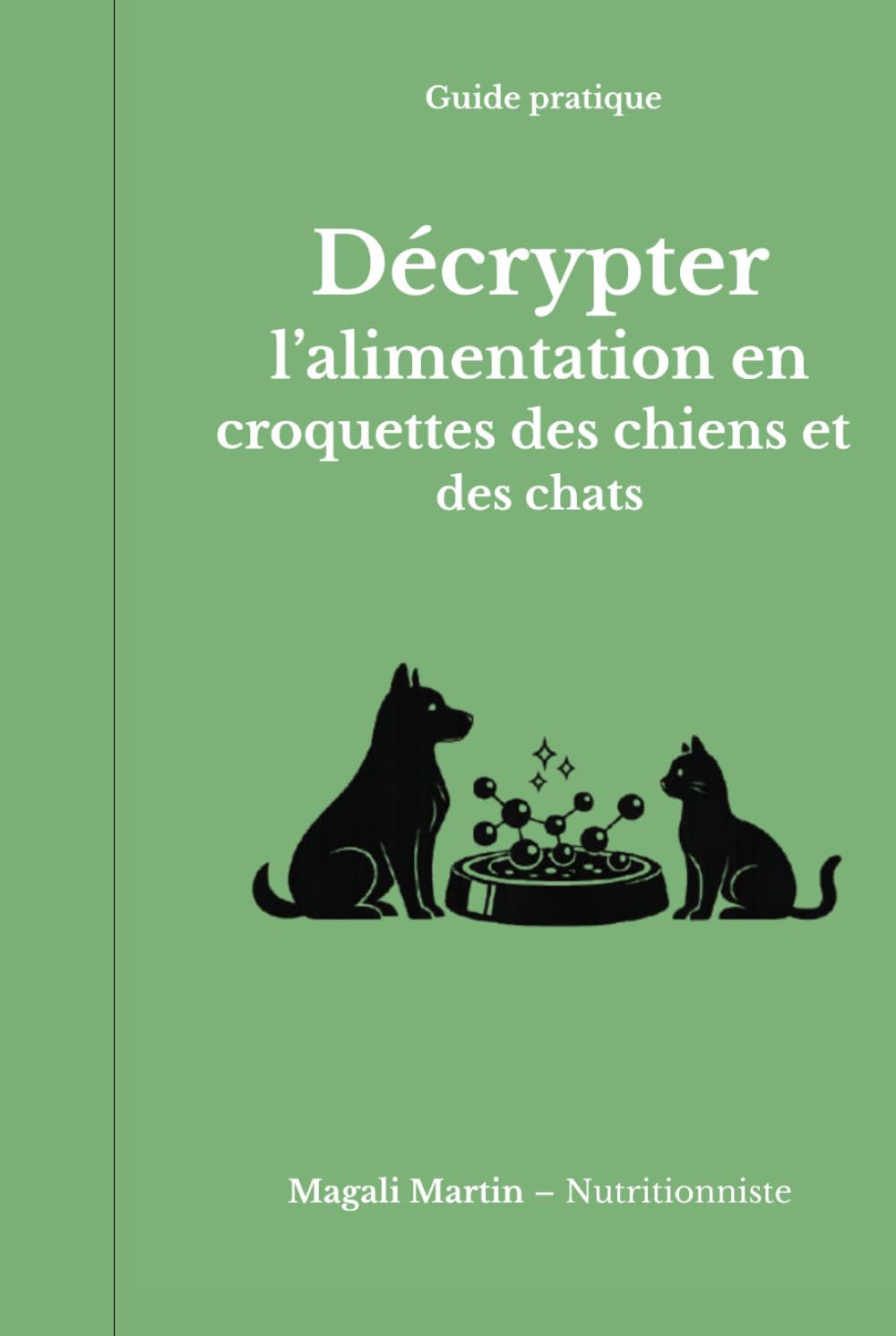 DECRYPTER L’ALIMENTATION EN CROQUETTES DES CHIENS ET DES CHATS (French Edition) baixar o livro de graça