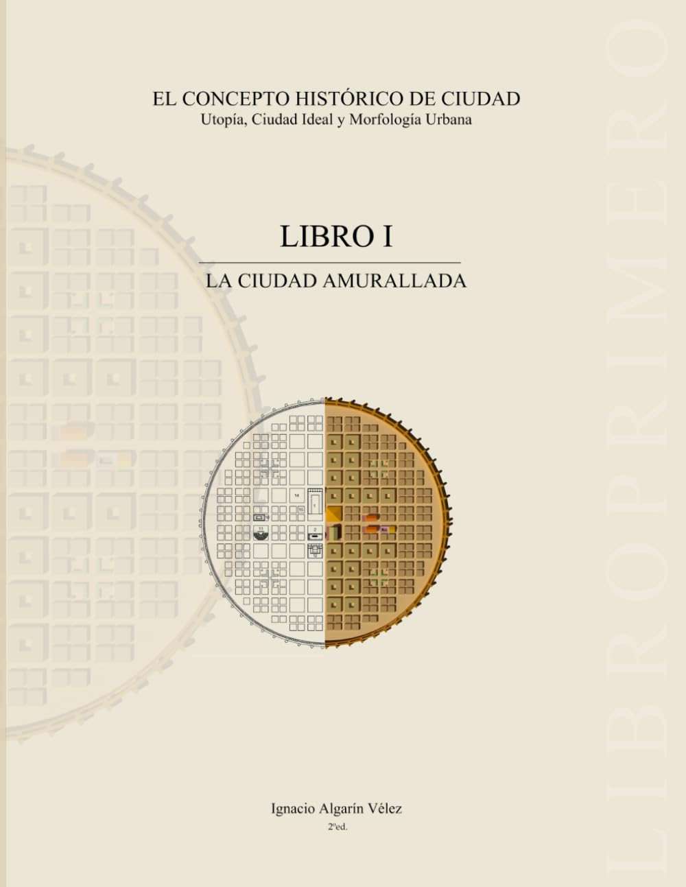 ler totalmente EL CONCEPTO HISTÓRICO DE CIUDAD. Utopía, Ciudad Ideal y Morfología Urbana: LA CIUDAD AMURALLADA (Spanish Edition)