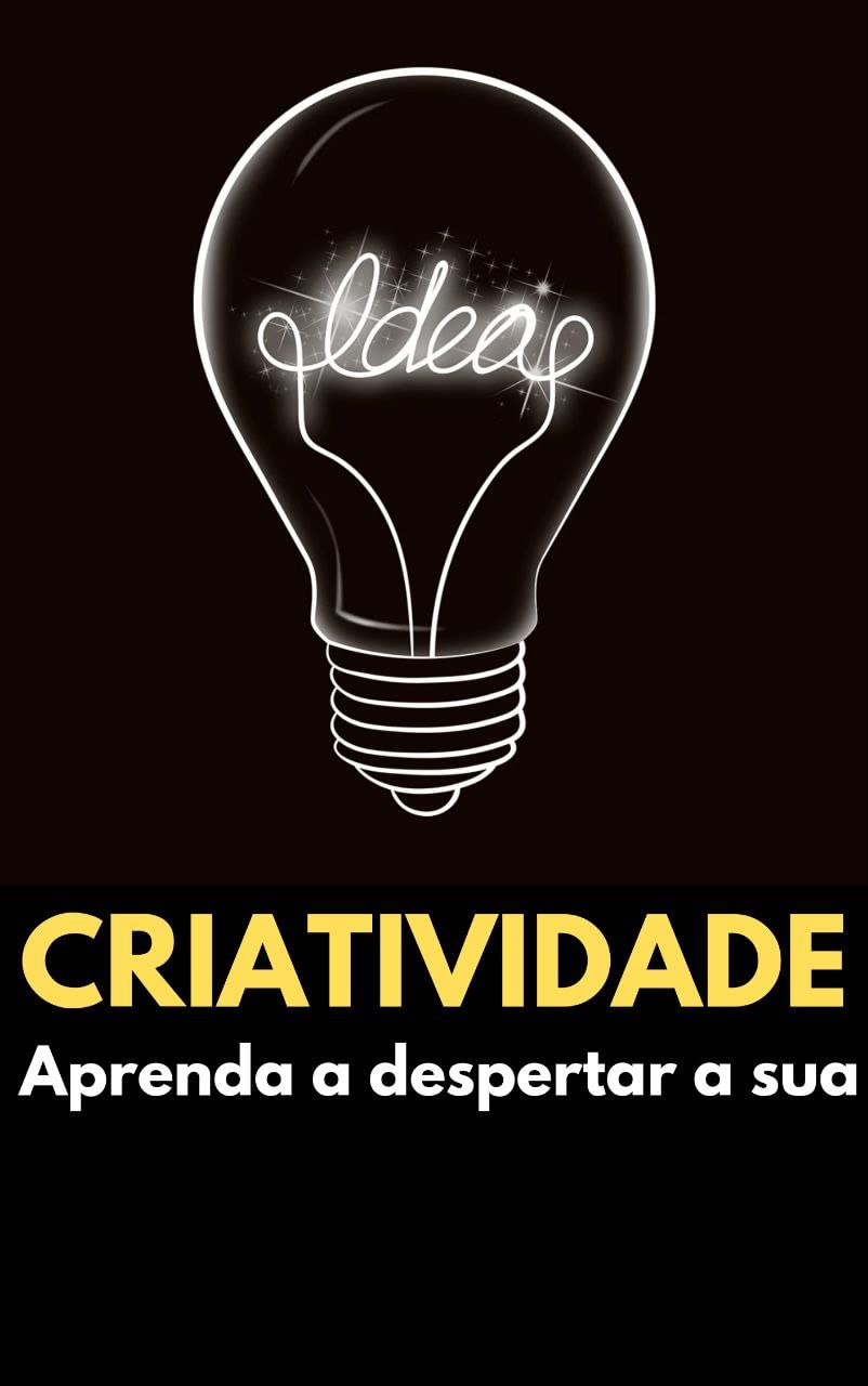 Criatividade: Aprenda a despertar a sua baixar livro de graça