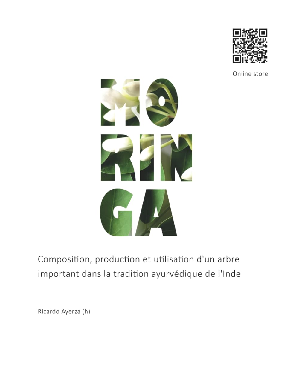 Moringa: Composition, production et utilisation d'un arbre important dans la tradition ayurvédique de l'Inde