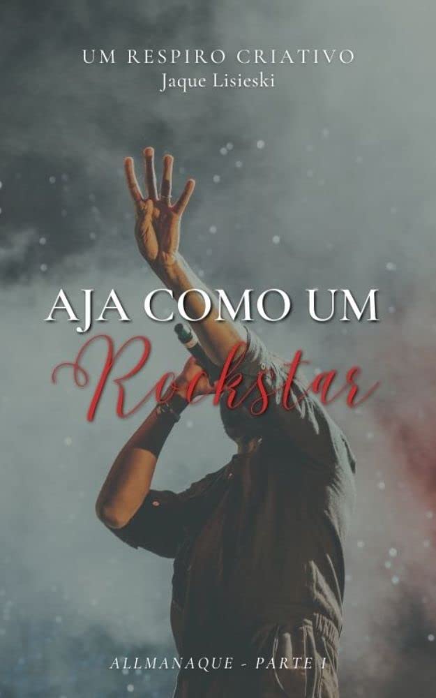 Aja como um rockstar: Um respiro criativo baixar livro de graça