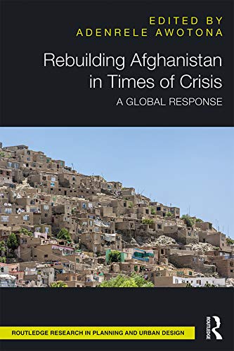 ler totalmente Rebuilding Afghanistan in Times of Crisis: A Global Response (Routledge Research in Planning and Urban Design) (English Edition)