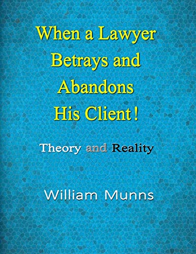 ler totalmente When a Lawyer Betrays and Abandons his Client!: Theory and Reality