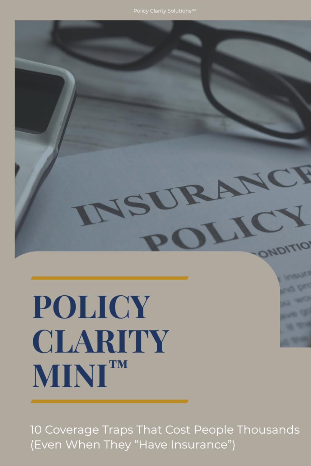 POLICY CLARITY MINI: 10 Coverage Traps That Cost People Thousands (Even When They “Have Insurance”) baixar o livro de graça