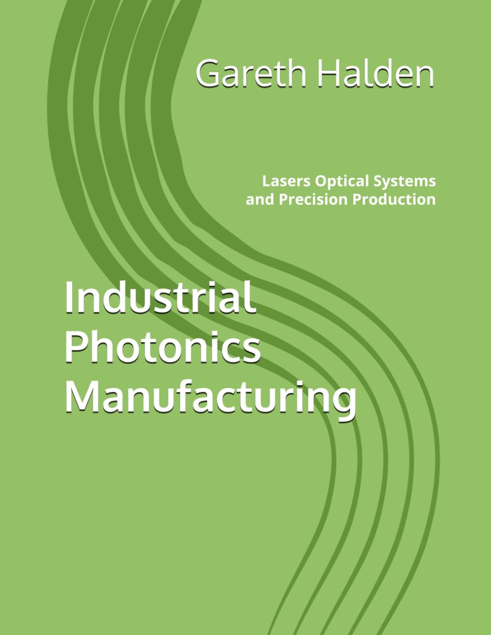 ler totalmente Industrial Photonics Manufacturing: Lasers Optical Systems and Precision Production