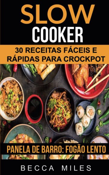 Slow Cooker: 30 Receitas fáceis e rápidas para Crockpot (Panela de barro: Fogão lento) (Portuguese Edition) baixar livro de graça
