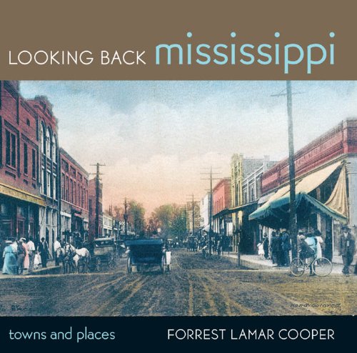 Looking Back Mississippi: Towns and Places (English Edition)