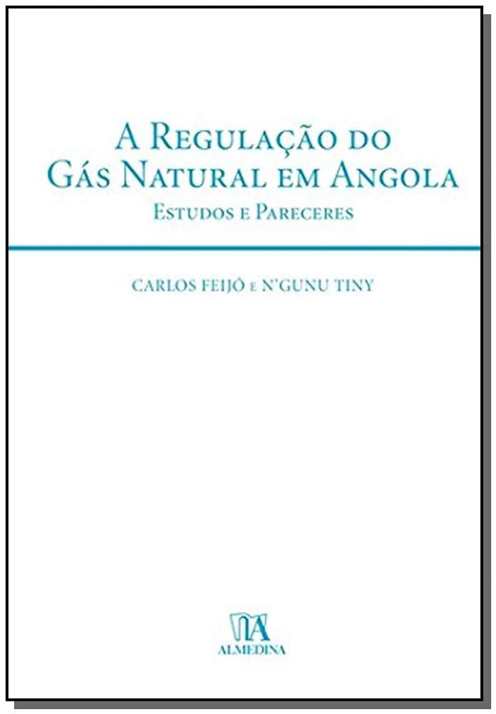 A Regulação do Gás Natural em Angola: Estudos e Pareceres baixar o livro de graça