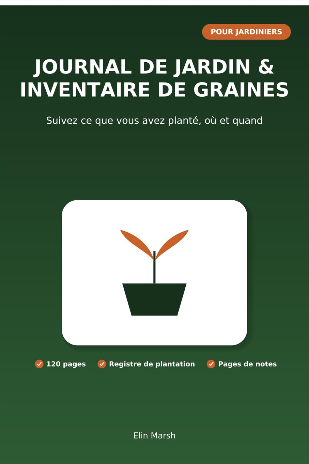 capítulo por capítulo baixar JOURNAL DE JARDIN & INVENTAIRE DE GRAINES: Suivez ce que vous avez planté, où et quand (French Edition)