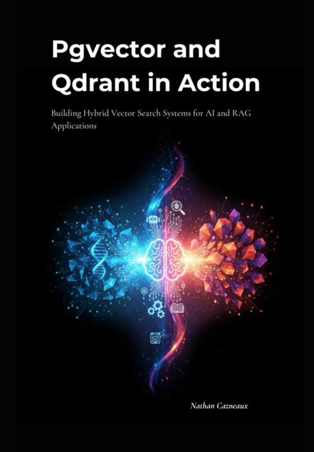 Pgvector and Qdrant in Action: Building Hybrid Vector Search Systems for AI and RAG Applications