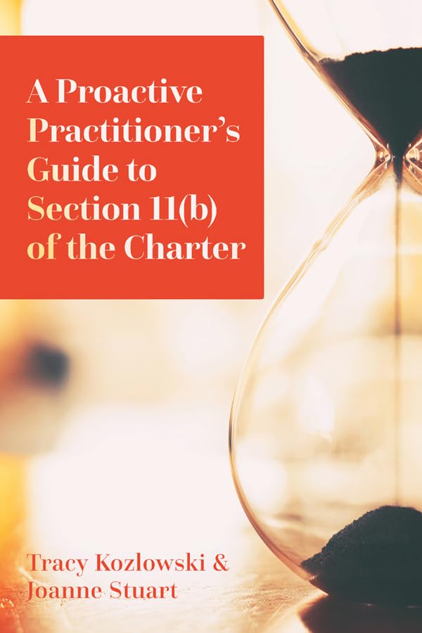 ler totalmente A Proactive Practitioner’s Guide to Section 11(b) of the Charter (English Edition)