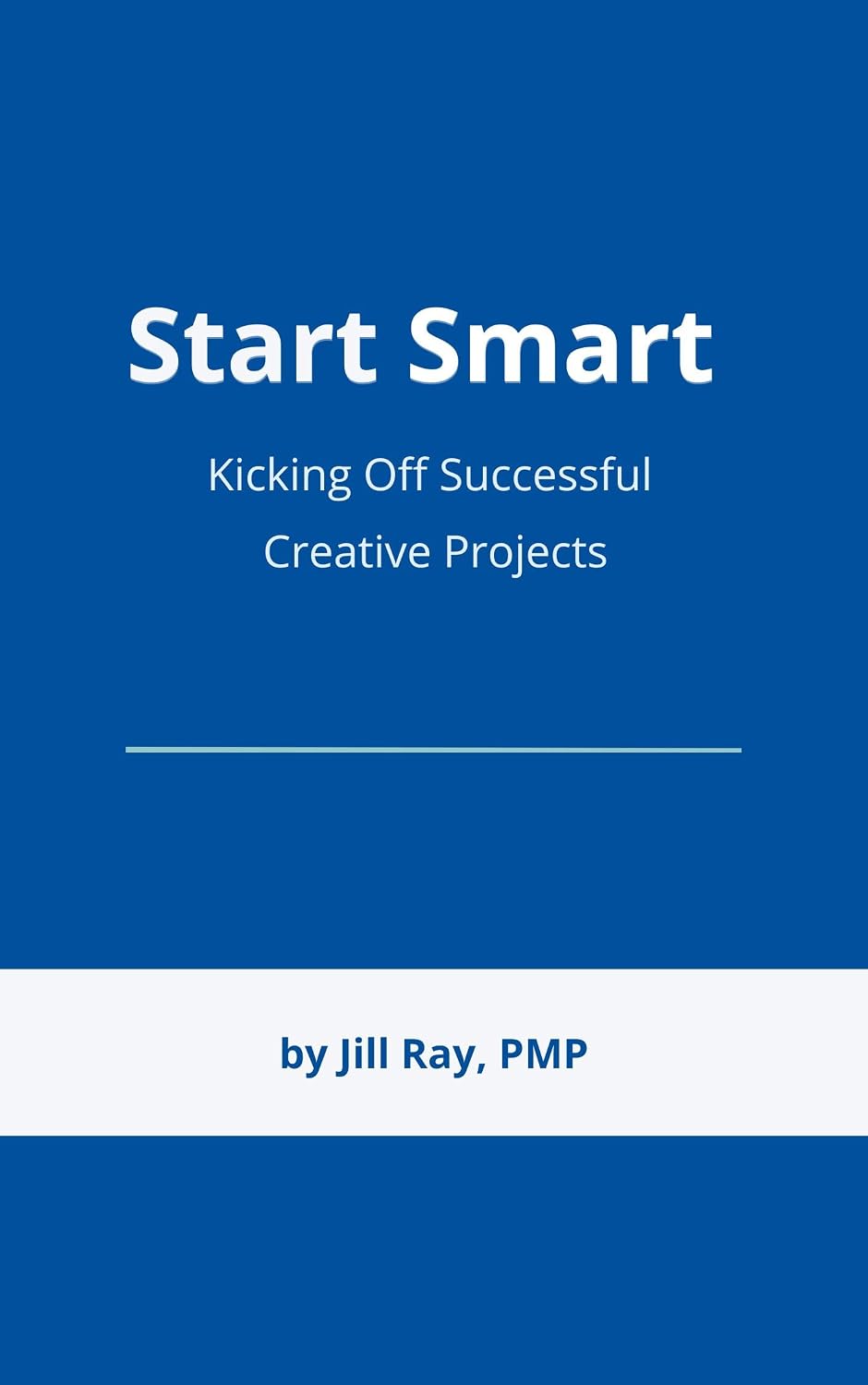ler totalmente Start Smart: Kicking Off Successful Creative Projects (English Edition)
