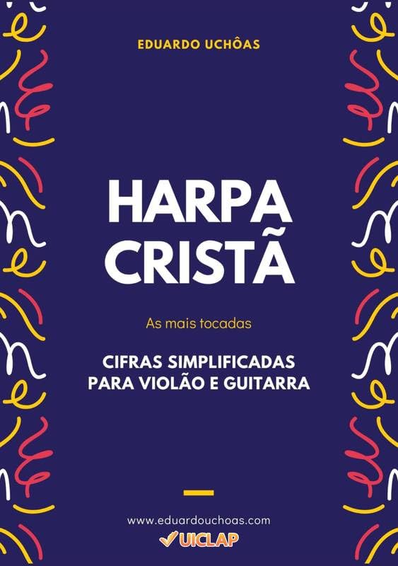 83 louvores da harpa cristã com cifras simplificadas: Violão e Guitarra