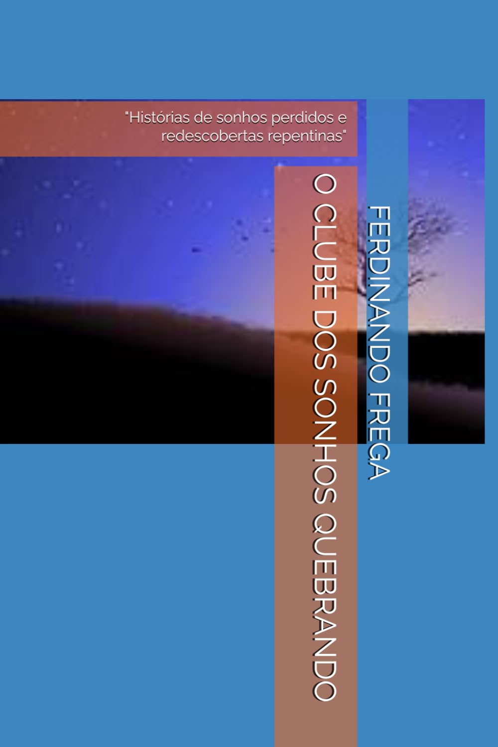 capítulo por capítulo baixar O CLUBE DOS SONHOS QUEBRANDO: "Histórias de sonhos perdidos e redescobertas repentinas" (MEU BRASIL) (Portuguese Edition)