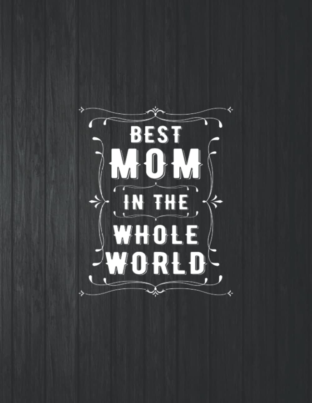 Best Mom In The Whole World Notebook: 8.5 X 11 In - 114 Page Great quotes Motivation And Change Your Life for Diary Journals baixar livro de graça