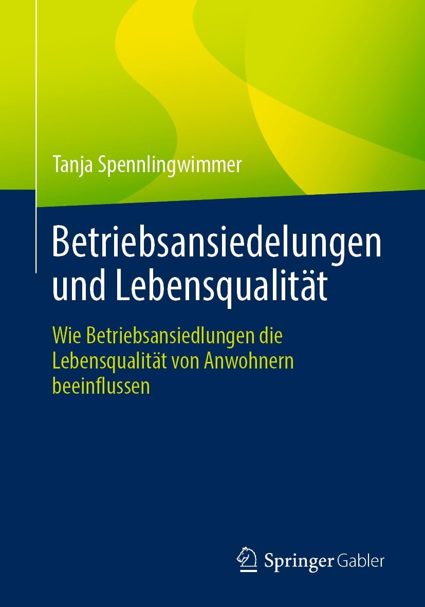 Betriebsansiedelungen und Lebensqualität: Wie Betriebsansiedlungen die Lebensqualität von Anwohnern beeinflussen (German Edition) baixar o livro de graça