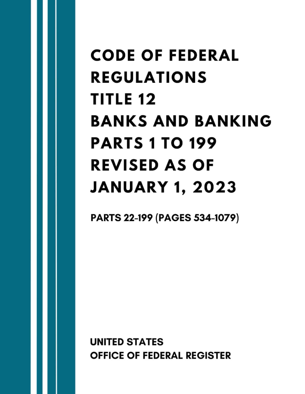 ler totalmente Code of Federal Regulations Title 12 Banks and Banking Parts 1 to 199 Revised as of January 1, 2023: Parts 22-199 (Pages 534-1079)