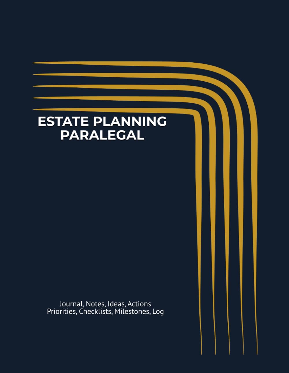 ESTATE PLANNING PARALEGAL: Journal, Notes, Ideas, Actions, Priorities, Checklists, Milestones, Log | Daily Goals, Estate‑Planning Notes, To‑Do List &... for Legal‑Support Gifts & Estate‑Law Teams baixar livro de graça