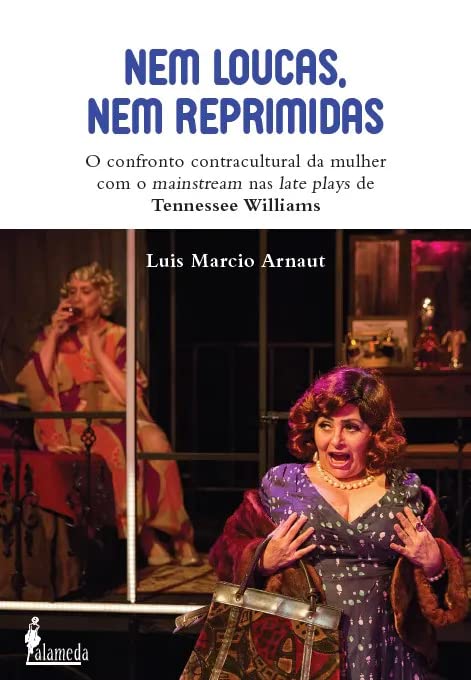 Nem Loucas, nem Reprimidas: o Confronto Contractual da Mulher com Mainstream nas Late Playsde Tennessee Williams